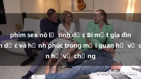 phim sex nô lệ tình dục Bí mật gia đình: Tình dục và hạnh phúc trong mối quan hệ vợ chồng