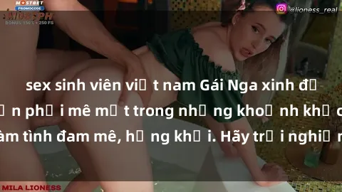 sex sinh viên việt nam Gái Nga xinh đẹp, tài năng khiến bạn phải mê mệt trong những khoảnh khắc làm tình đam mê, hứng khởi. Hãy trải nghiệm cùng họ ngay hôm nay!