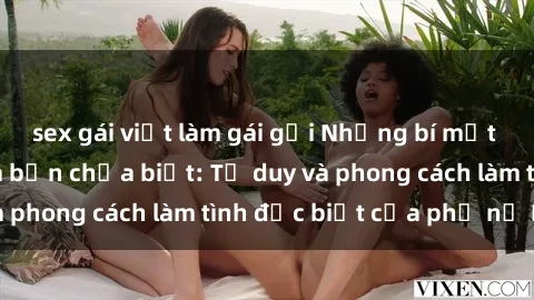 sex gái việt làm gái gọi Những bí mật về sex gái Nga mà bạn chưa biết: Tư duy và phong cách làm tình đặc biệt của phụ nữ Nga