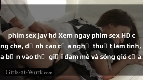 phim sex jav hd Xem ngay phim sex HD chất lượng cao không che, đỉnh cao của nghệ thuật làm tình, đưa bạn vào thế giới đam mê và sóng gió của tình yêu không giới hạn.