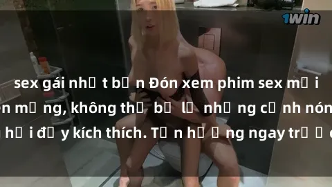 sex gái nhật bản Đón xem phim sex mới nhất đang hot trên mạng, không thể bỏ lỡ những cảnh nóng hổi đầy kích thích. Tận hưởng ngay trước khi bị xoá chóng mặt!