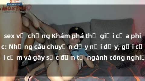 sex vợ chồng Khám phá thế giới của phim sex nô lệ tình dục: Những câu chuyện đầy nổi dậy, gợi cảm và gây sốc đến từ ngành công nghiệp giải trí đen tối