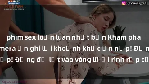 phim sex loạn luân nhật bản Khám phá nguy hiểm: sex camera ẩn ghi lại khoảnh khắc ẩn nấp! Đừng để lọt vào vòng lưới rình rập của camera ẩn!