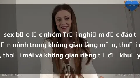 sex bạo lực nhóm Trải nghiệm độc đáo tại sex nhà nghỉ: ẩn mình trong không gian lãng mạn, thoải mái và không gian riêng tư để khuấy động tình ái.