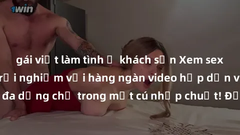 gái việt làm tình ở khách sạn Xem sex miễn phí: Cùng trải nghiệm với hàng ngàn video hấp dẫn và nhiều thể loại đa dạng chỉ trong một cú nhấp chuột! Đừng bỏ lỡ cơ hội thưởng thức tuyệt vời này ngay hôm