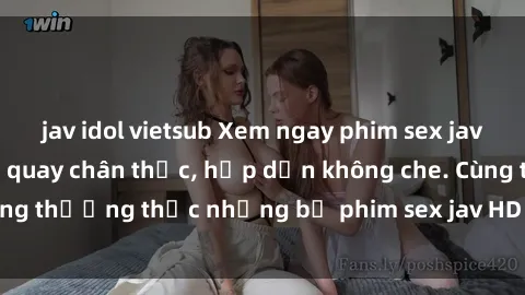jav idol vietsub Xem ngay phim sex jav HD với những cảnh quay chân thực, hấp dẫn không che. Cùng thưởng thức những bộ phim sex jav HD hot nhất hiện nay!